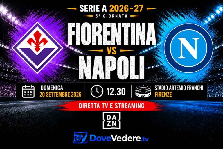 Serie A 2026-27, 5ª giornata Fiorentina-Napoli | Probabili formazioni, precedenti, quote, quando e dove in TV e in streaming